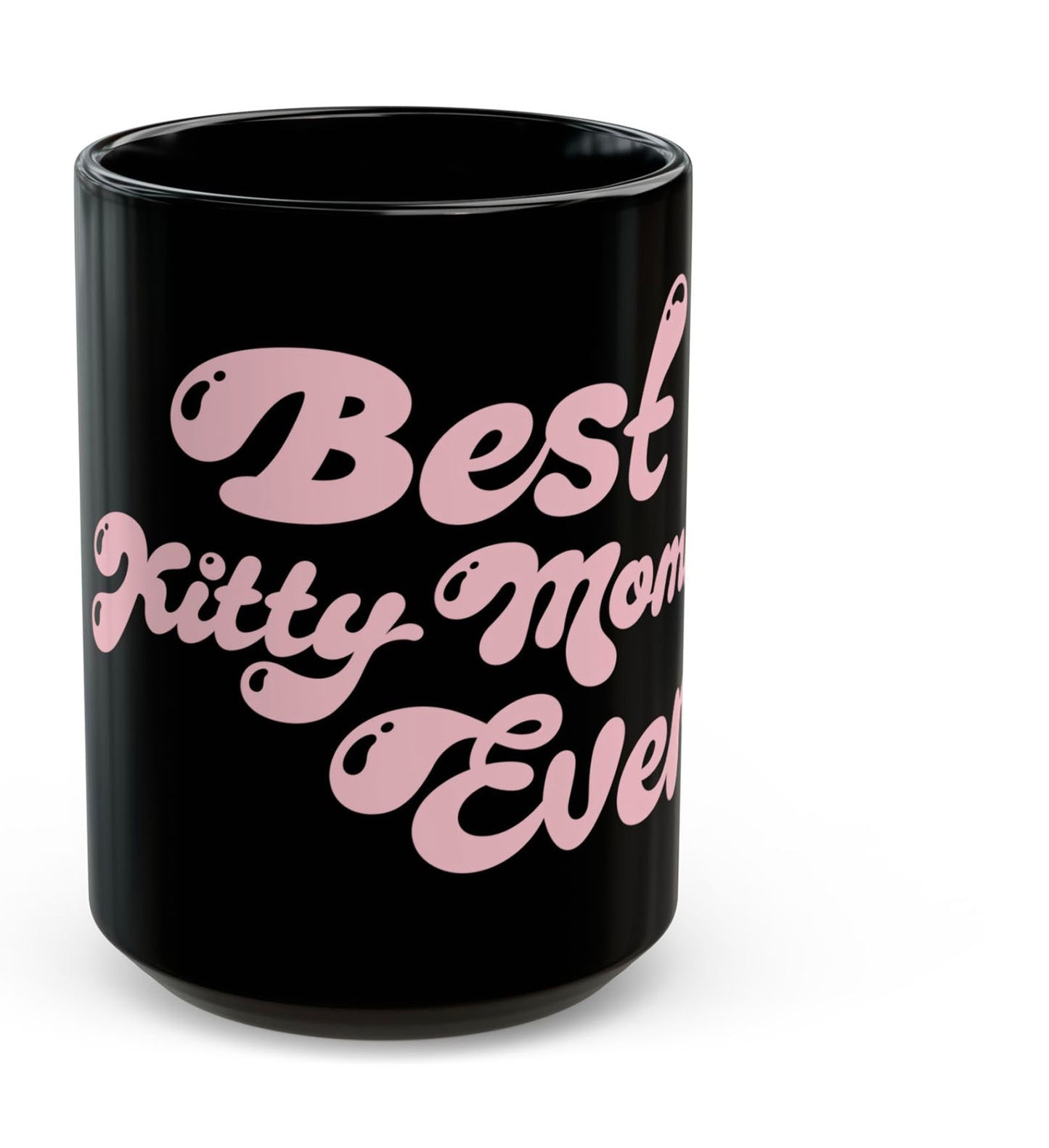 Best Kitty Momma Ever 15oz Black Mug