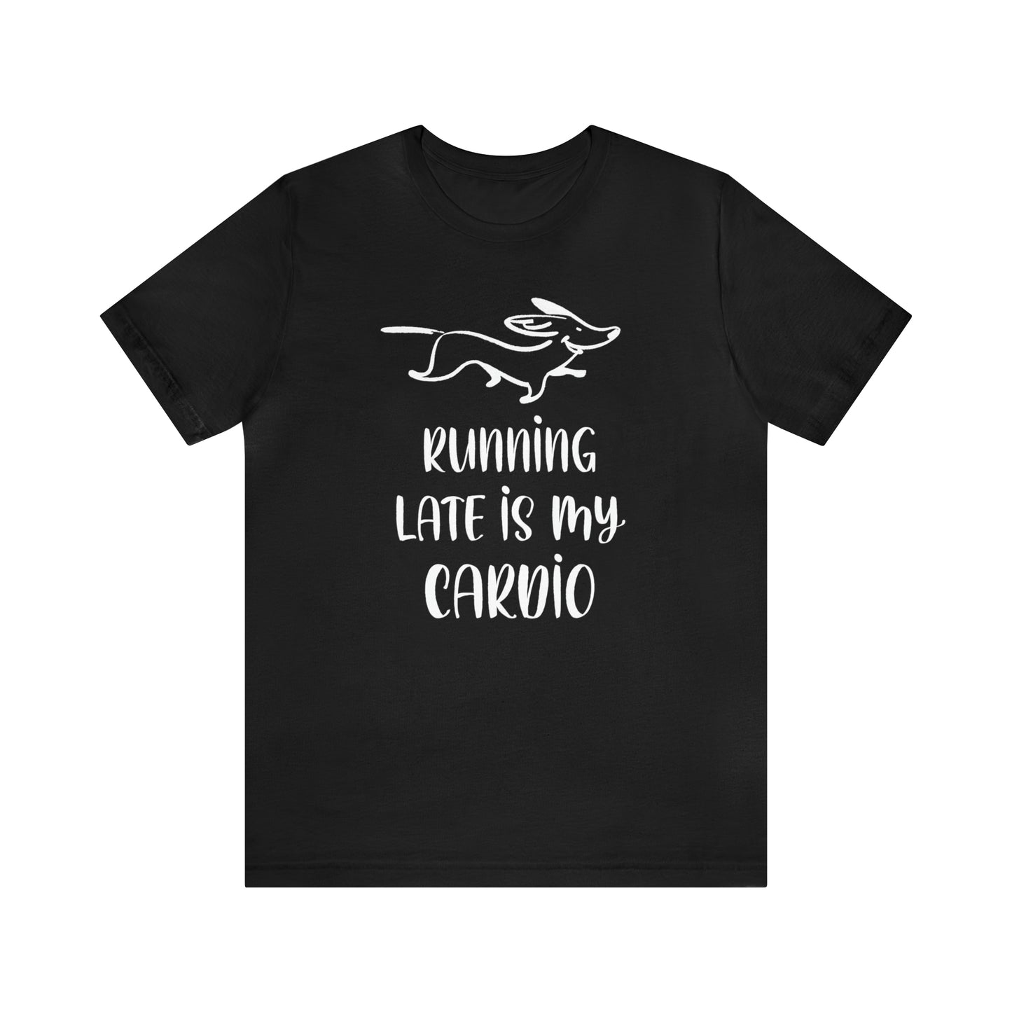 Running Late Is My Cardio Women's Graphic Tee