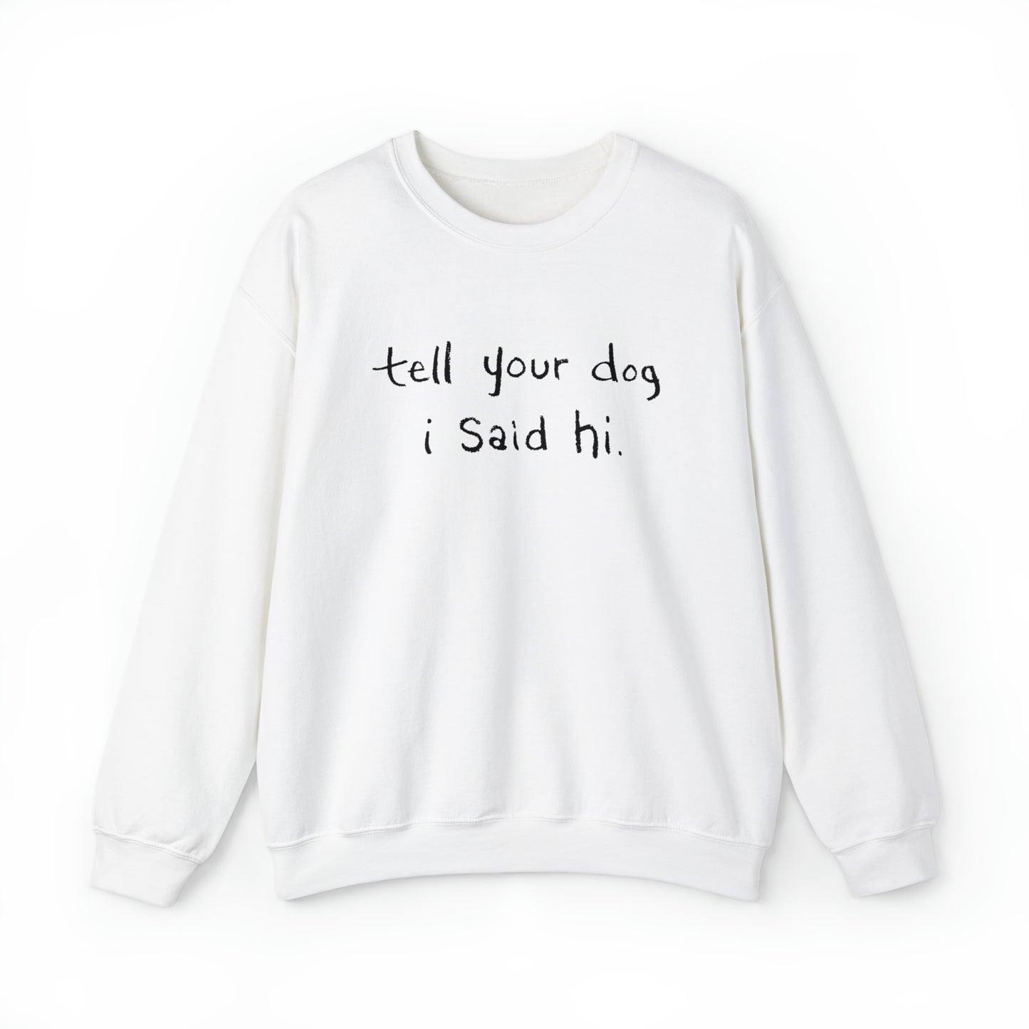 Tell Your Dog I Said Hi Men's Heavy Blend Crewneck Sweatshirt