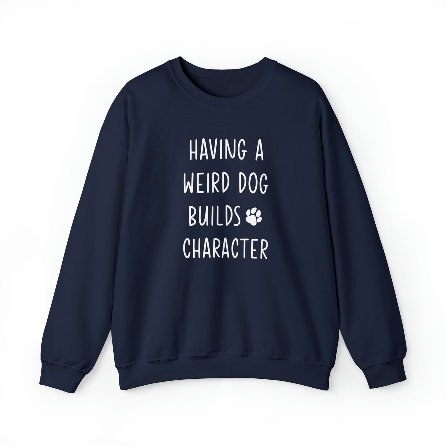 Having a Weird Dog Builds Character Men's Heavy Blend Crewneck Sweatshirt