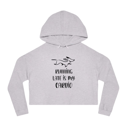 Running Late Is My Cardio Women’s Cropped Hooded Sweatshirt