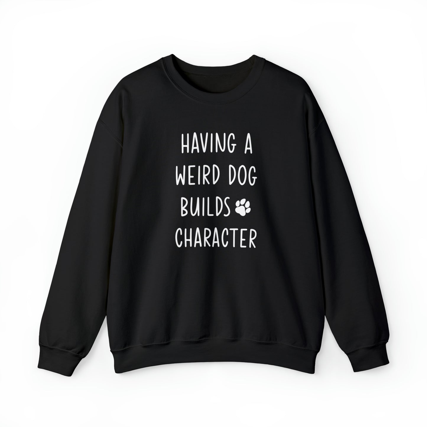 Having a Weird Dog Builds Character Men's Heavy Blend Crewneck Sweatshirt