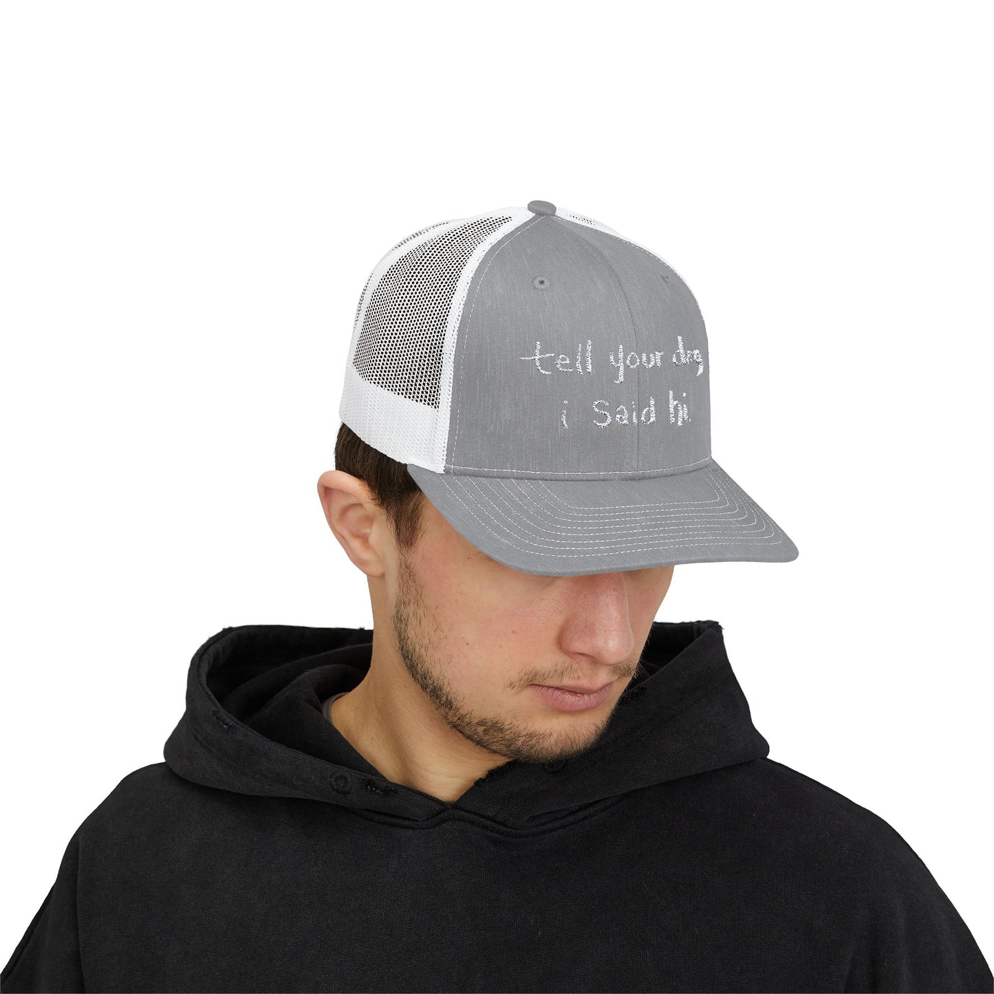 Tell Your Dog I Said Hi Snapback Trucker Cap