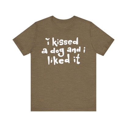 I Kissed a Dog and I Liked It Women's Graphic Tee