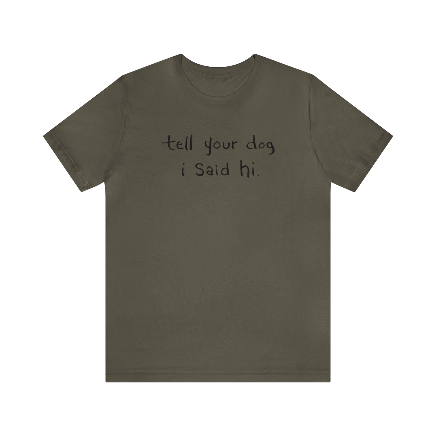 Tell Your Dog i Said Hi Men's Graphic Tee