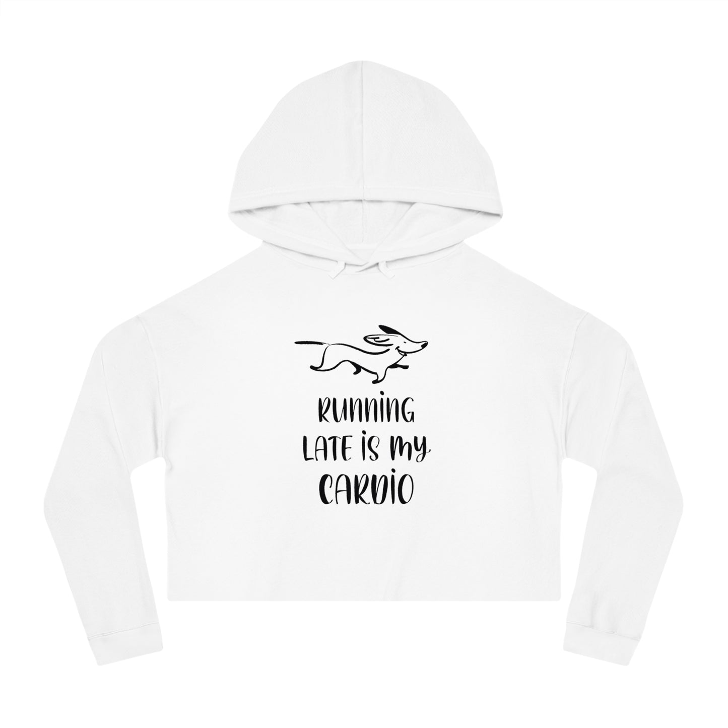 Running Late Is My Cardio Women’s Cropped Hooded Sweatshirt