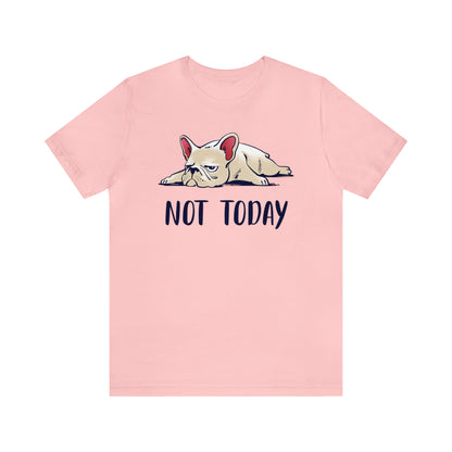 Not Today Women's Graphic Tee