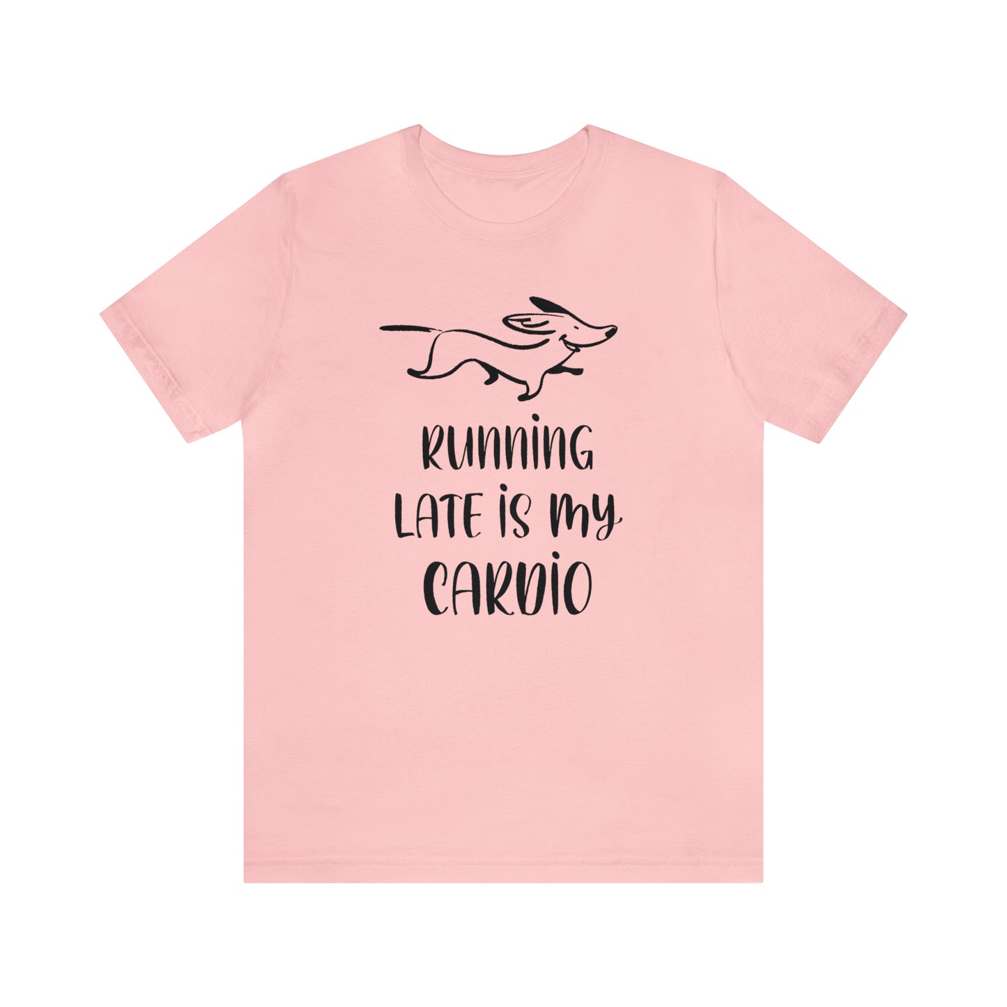 Running Late Is My Cardio Women's Graphic Tee