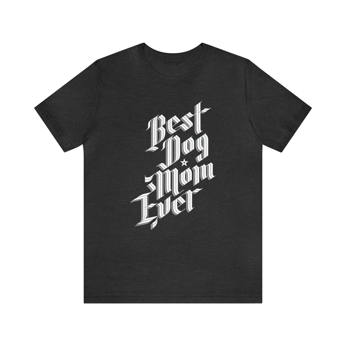 Best Dog Mom Ever Women's Graphic Tee