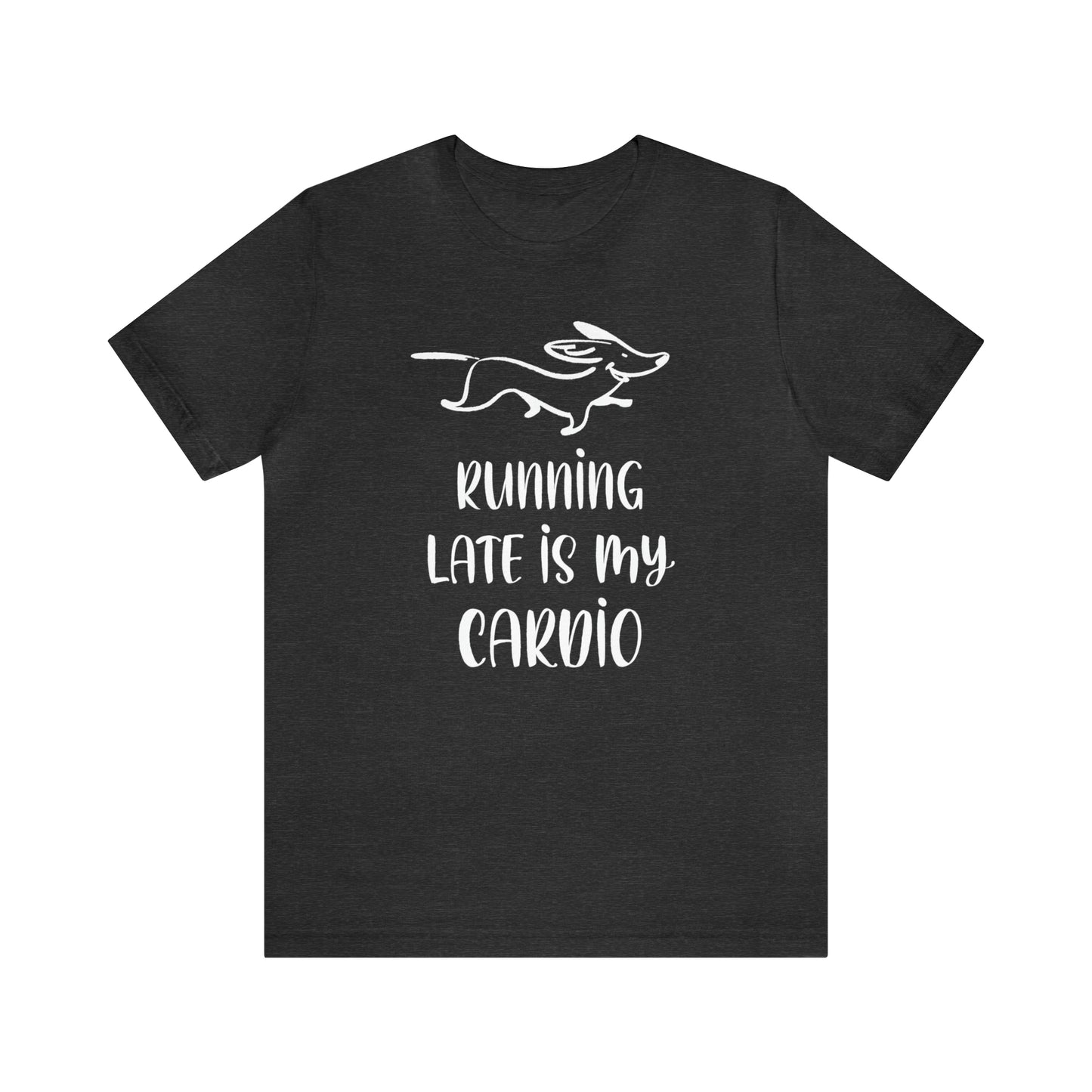 Running Late Is My Cardio Women's Graphic Tee