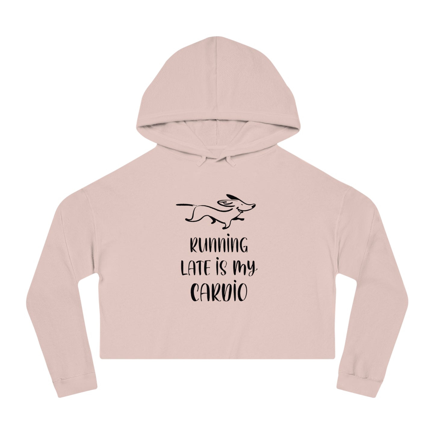 Running Late Is My Cardio Women’s Cropped Hooded Sweatshirt