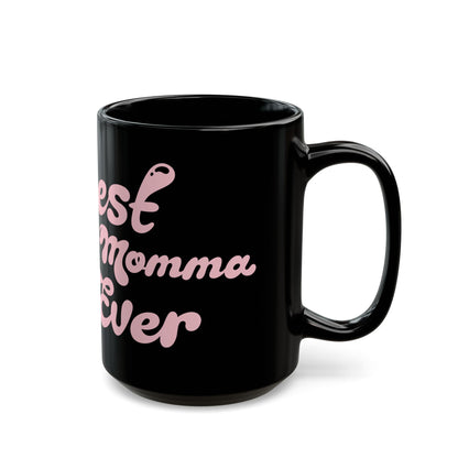 Best Kitty Momma Ever 15oz Black Mug
