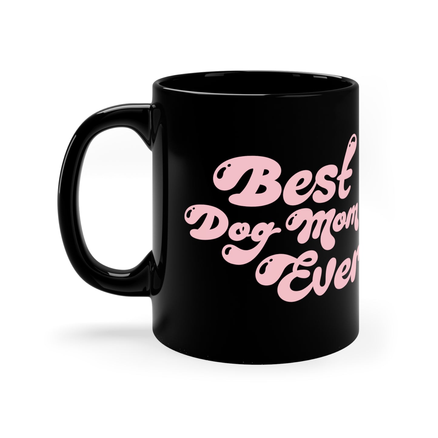 Best Dog Mom Ever 11oz Black Mug