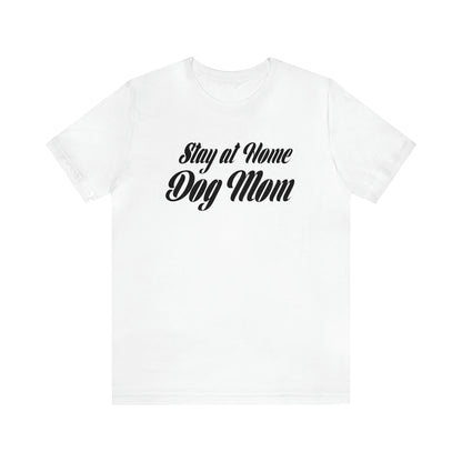 Stay At Home Dog Mom Women's Graphic Tee