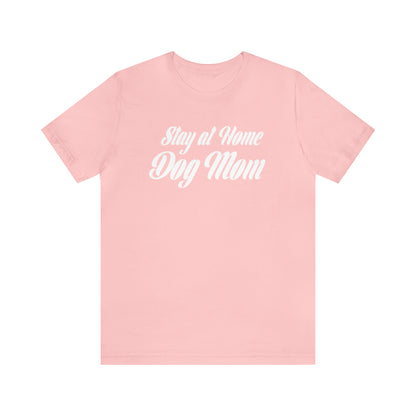 Stay At Home Dog Mom Women's Graphic Tee