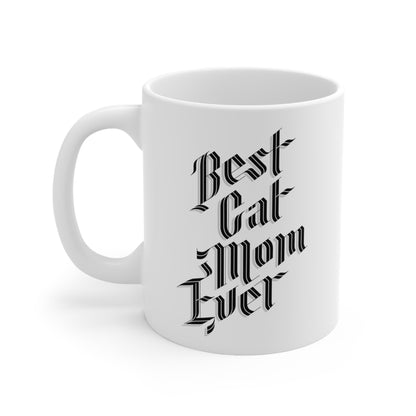 Best Cat Mom Ever 11oz White Mug