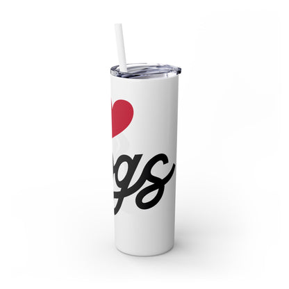 Love Dogs Script Skinny Tumbler with Straw, 20oz