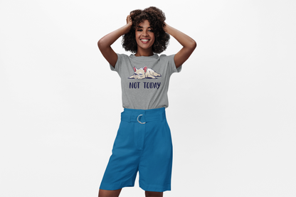 Not Today Women's Graphic Tee