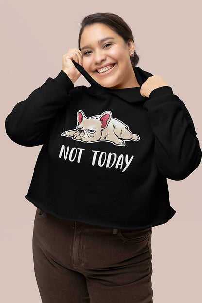 Not Today Dog Women’s Cropped Hooded Sweatshirt