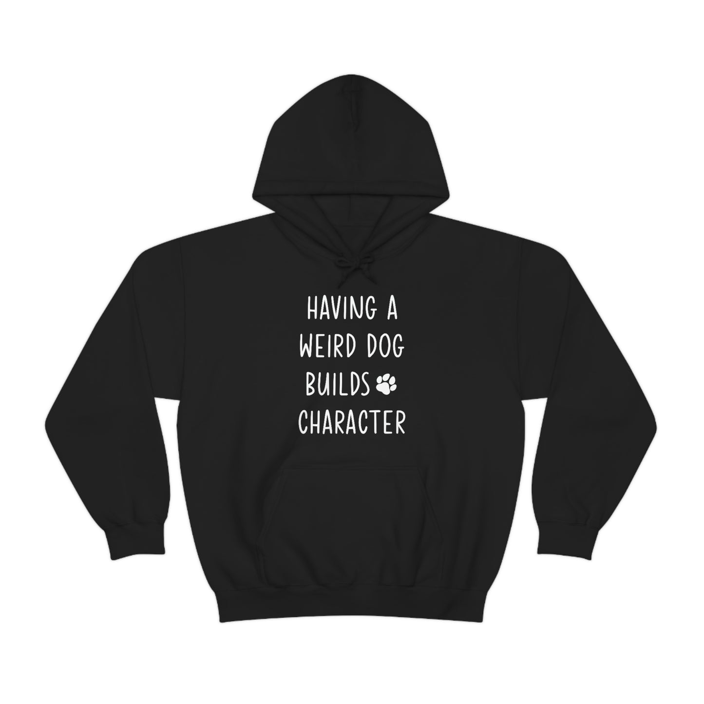 Having A Weird Dog Builds Character Men's Hooded Sweatshirt