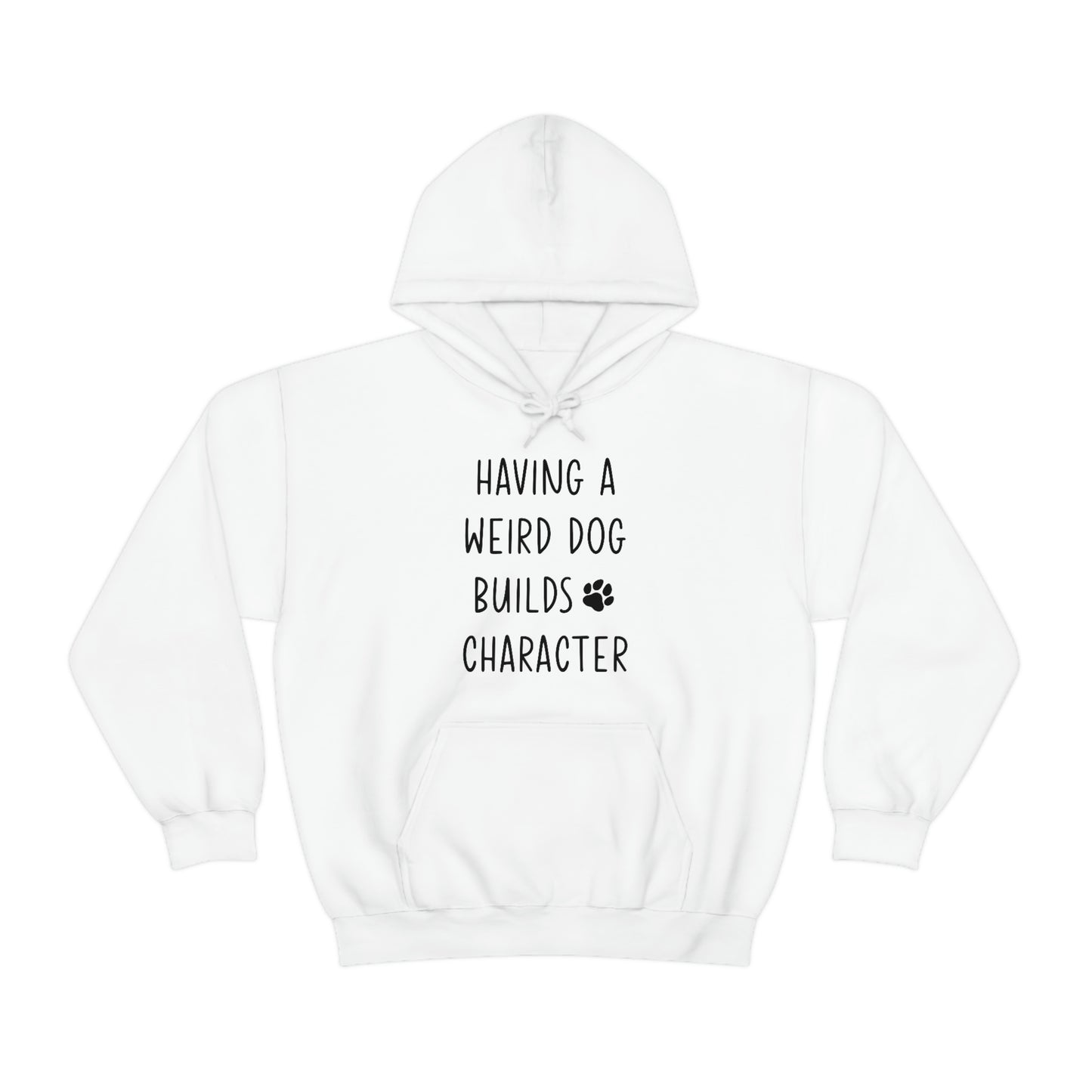 Having A Weird Dog Builds Character Men's Hooded Sweatshirt